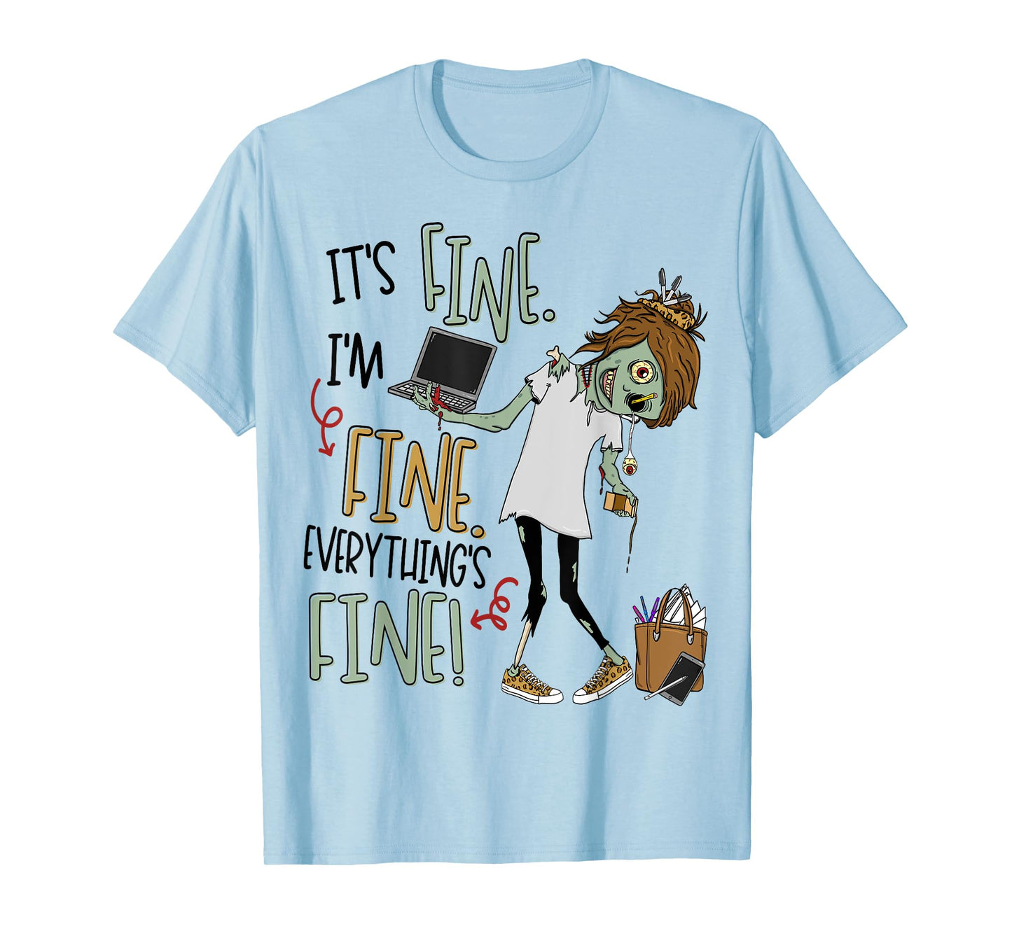 It's Fine, I'm Fine, Everything's Fine Zombie Teacher Life Men Women Kids T-Shirt