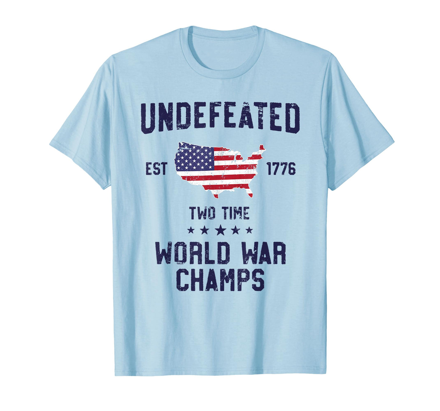Undefeated Two Time World War Champs T Shirt 4th of July T-Shirt
