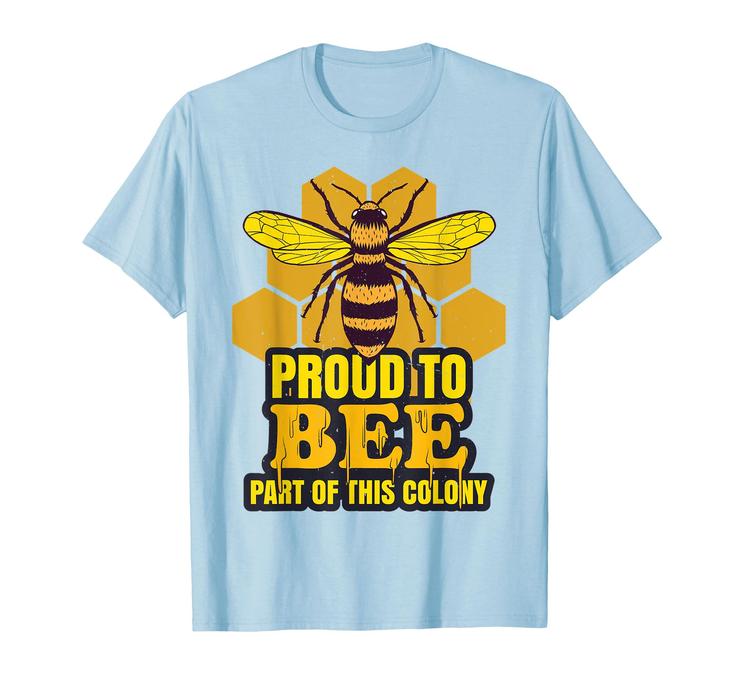 Proud To Bee Part Of This Colony | Beekeeping | Honeycomb T-Shirt