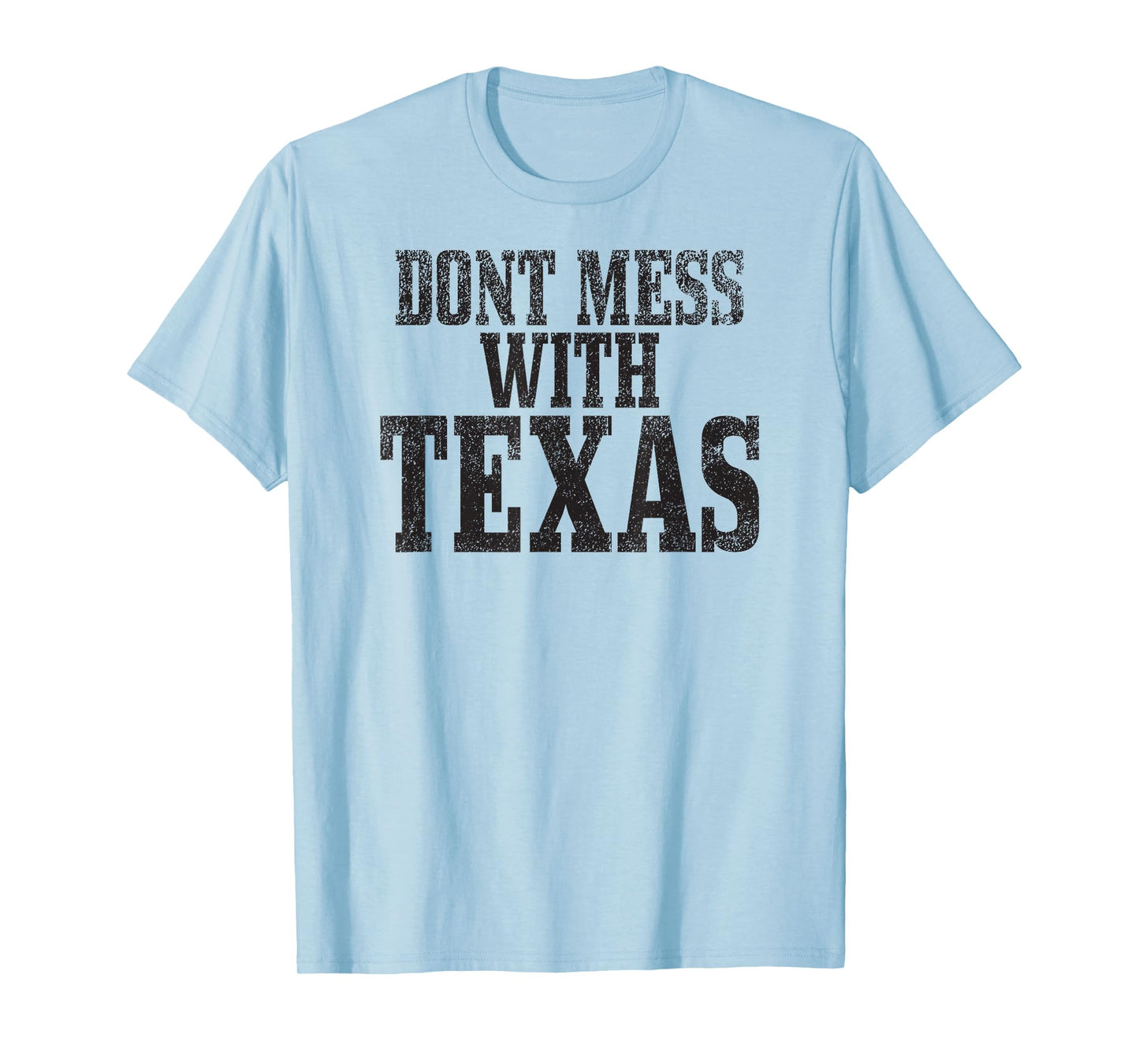 Big Texas Don't Mess with Texas T-Shirt T-Shirt
