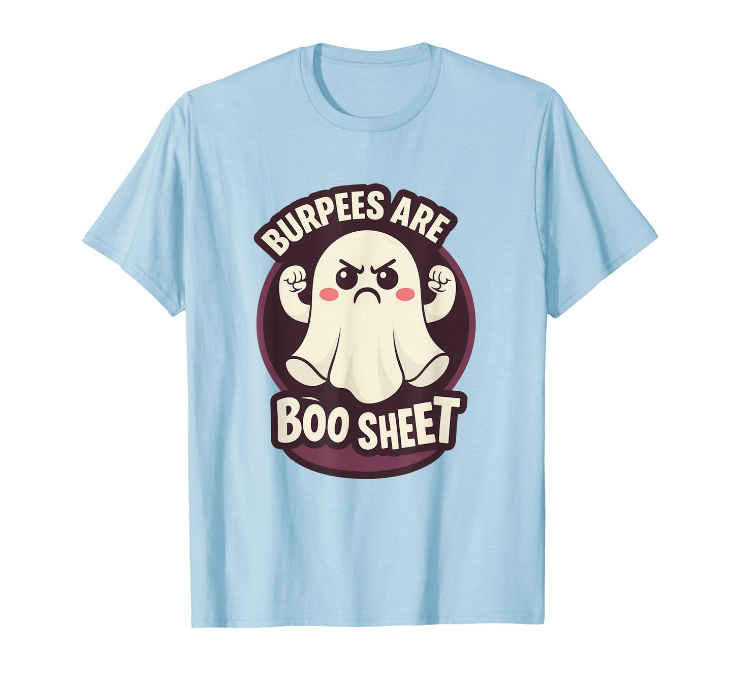 Funny Burpees are Some Boo Sheet Halloween Workout Ghost Gym T-Shirt