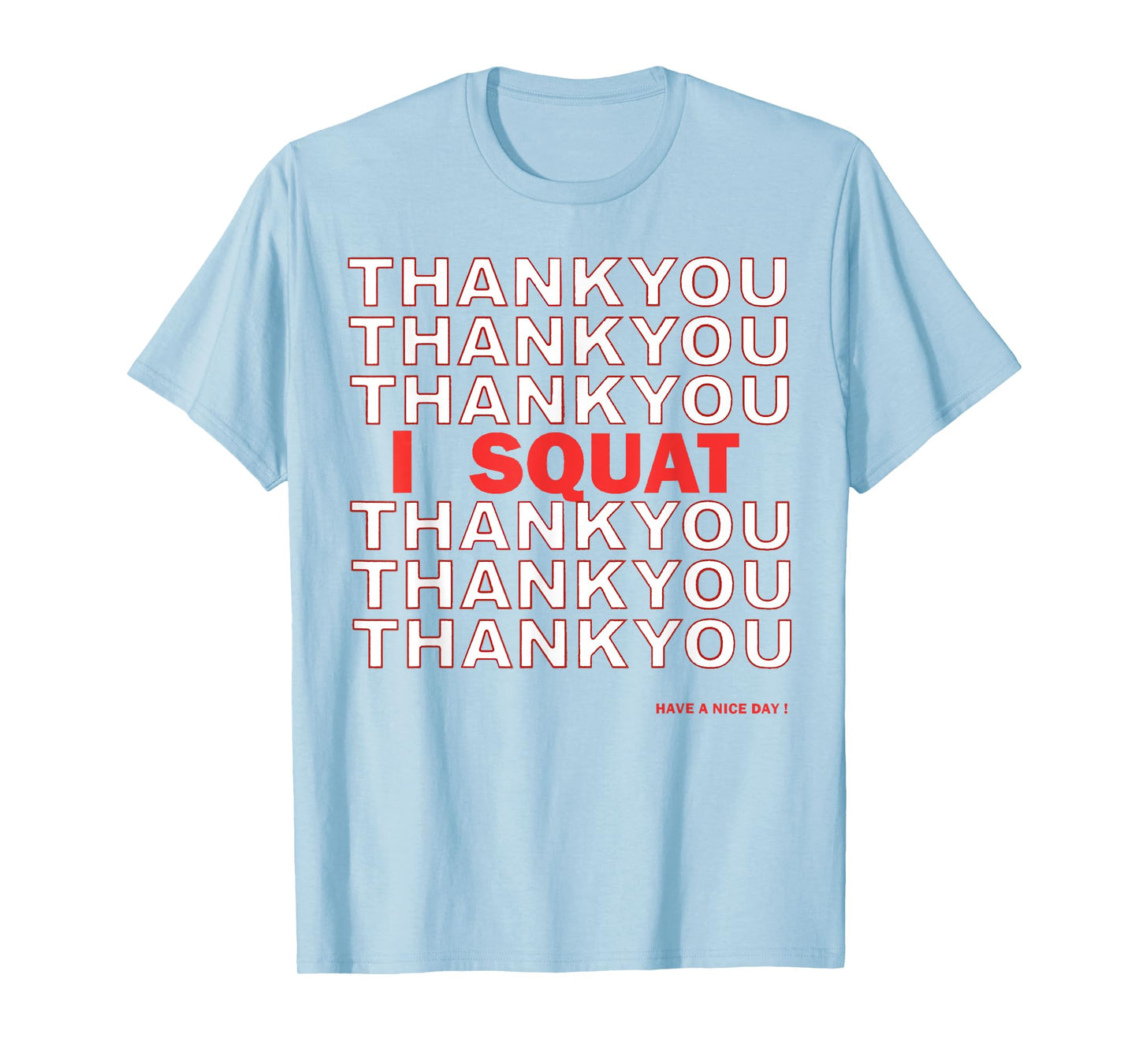 Thank You I Squat Gym Work Out Lift T-Shirt