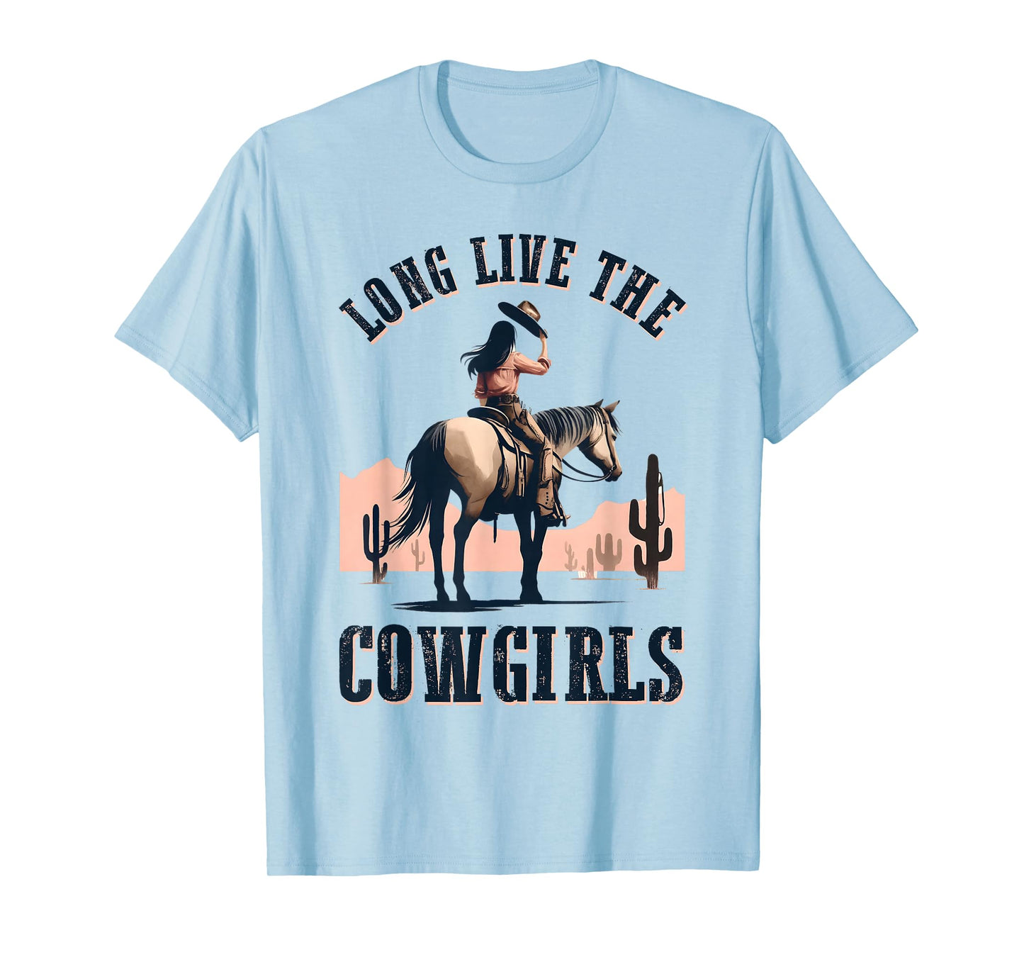 Long Live The Cowgirls Horse Riding Western Southern Women T-Shirt