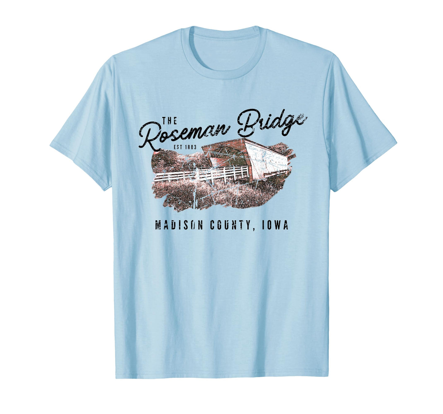 The Roseman Bridge Est 1883 Madison County Iowa T-Shirt