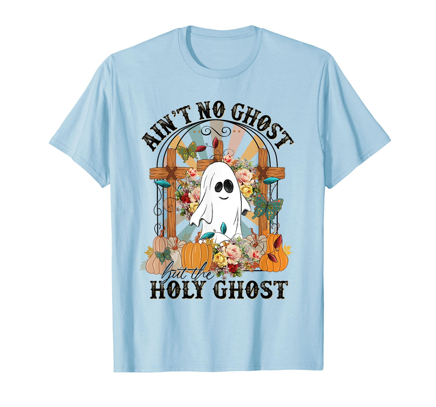 Ain't No Ghost But The Holy Ghost, Ghost Christian Halloween T-Shirt