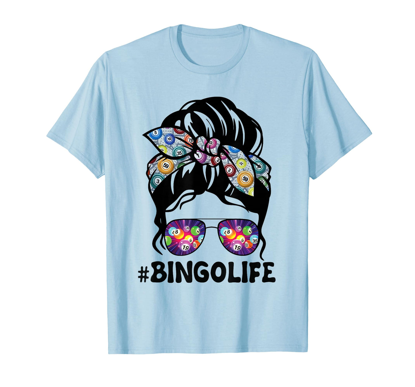 Bingo Life Messy Bun Women Bingo Lover Grandma Mothers Day T-Shirt