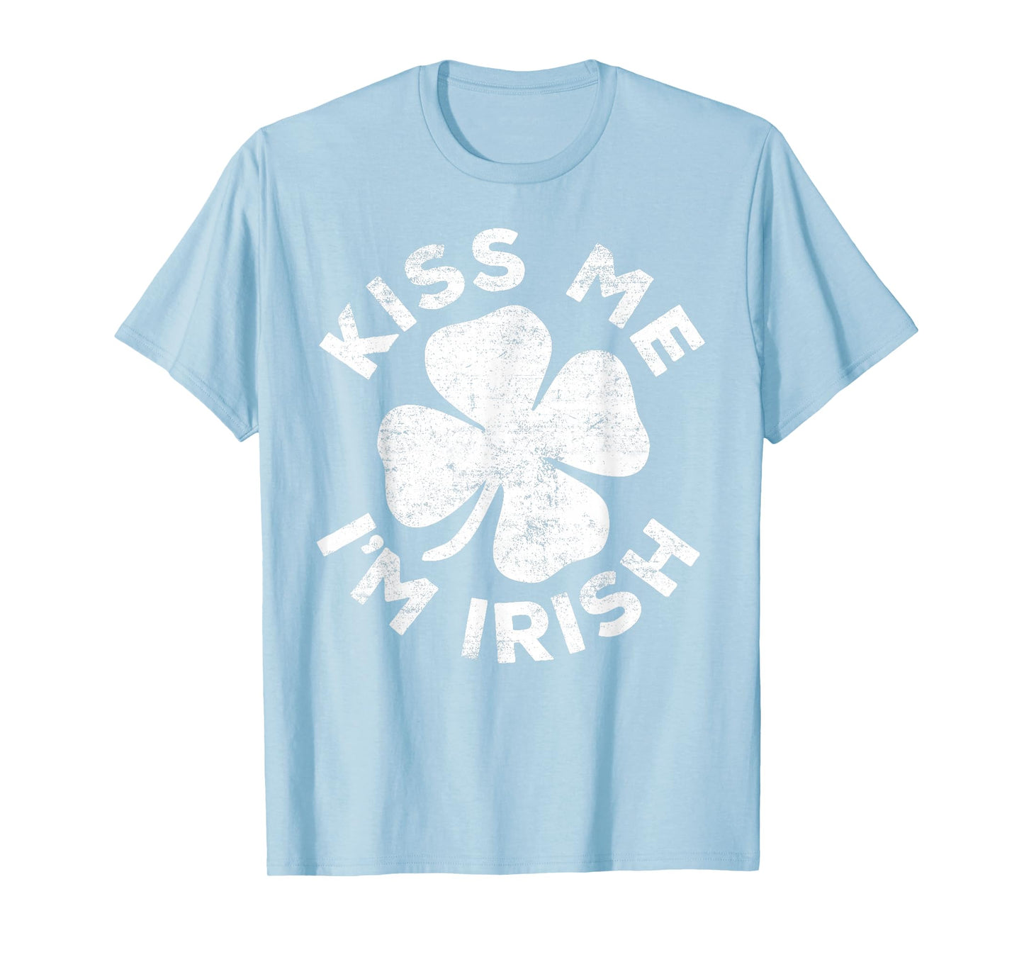 Kiss Me I'm Irish Shirt Funny Men Women Kids St Patricks Day T-Shirt