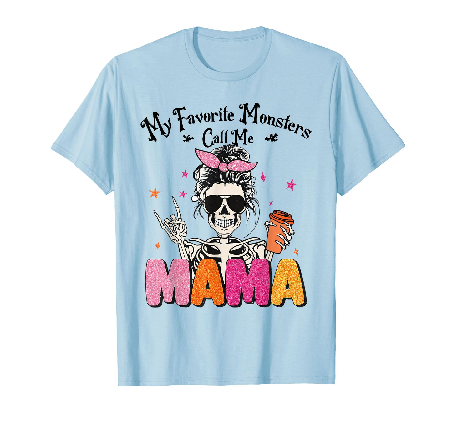 My Favorite Monsters Call Me Mama Halloween Tee Skeleton Mom T-Shirt