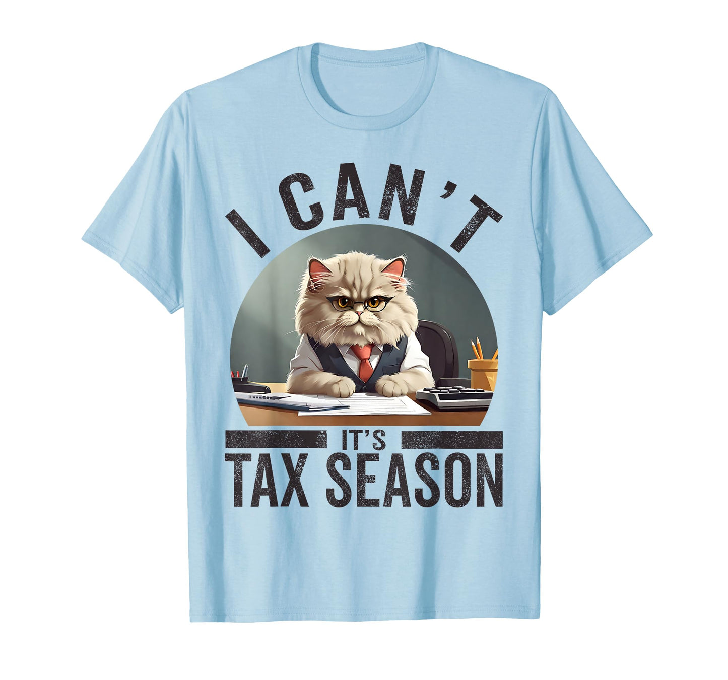 I Can't It's Tax Season Funny Accountant Cat Mom Lover CPA T-Shirt for Men Women