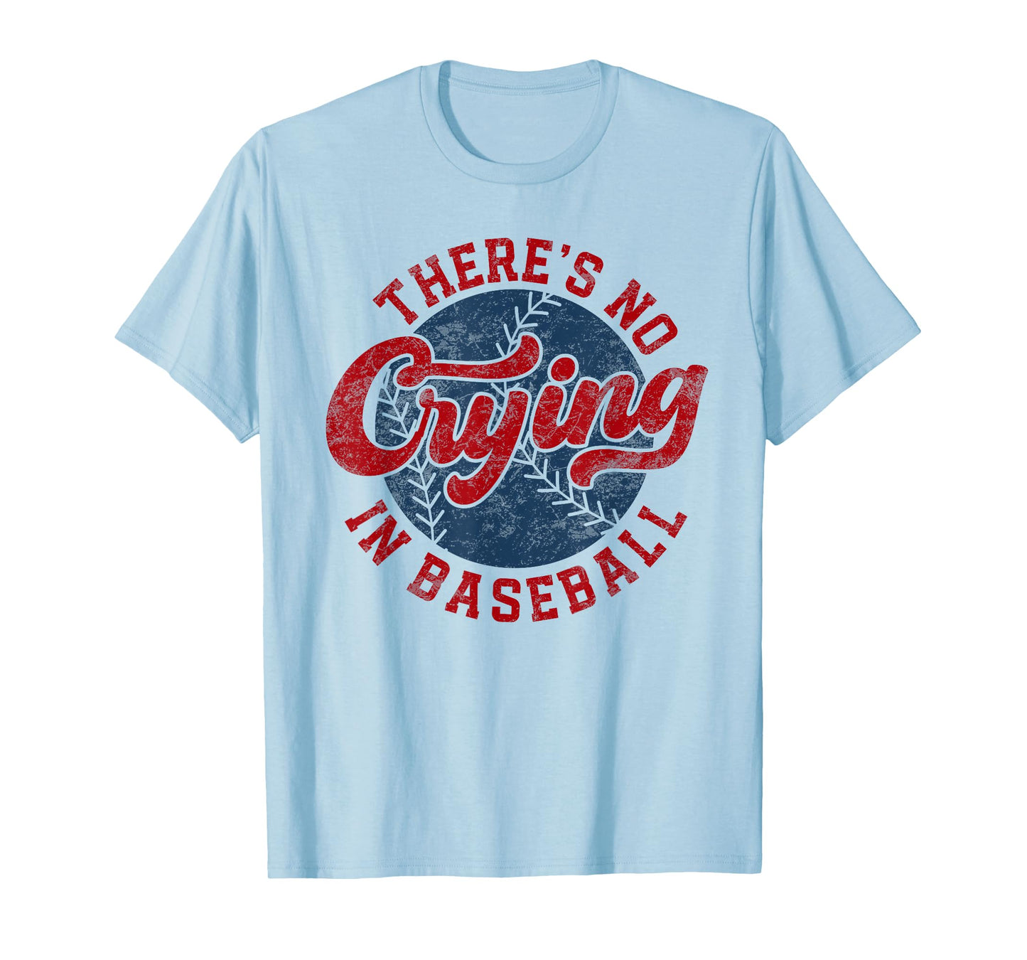 There Is No Crying In Baseball Funny Game Day Baseball Mom T-Shirt