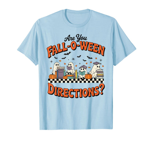 are You Fall o ween Directions Funny Halloween Teacher Ghost T-Shirt