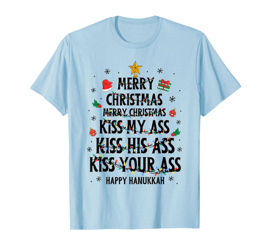Merry Christmas Kiss My Ass Happy Hanukkah Funny Xmas T-Shirt
