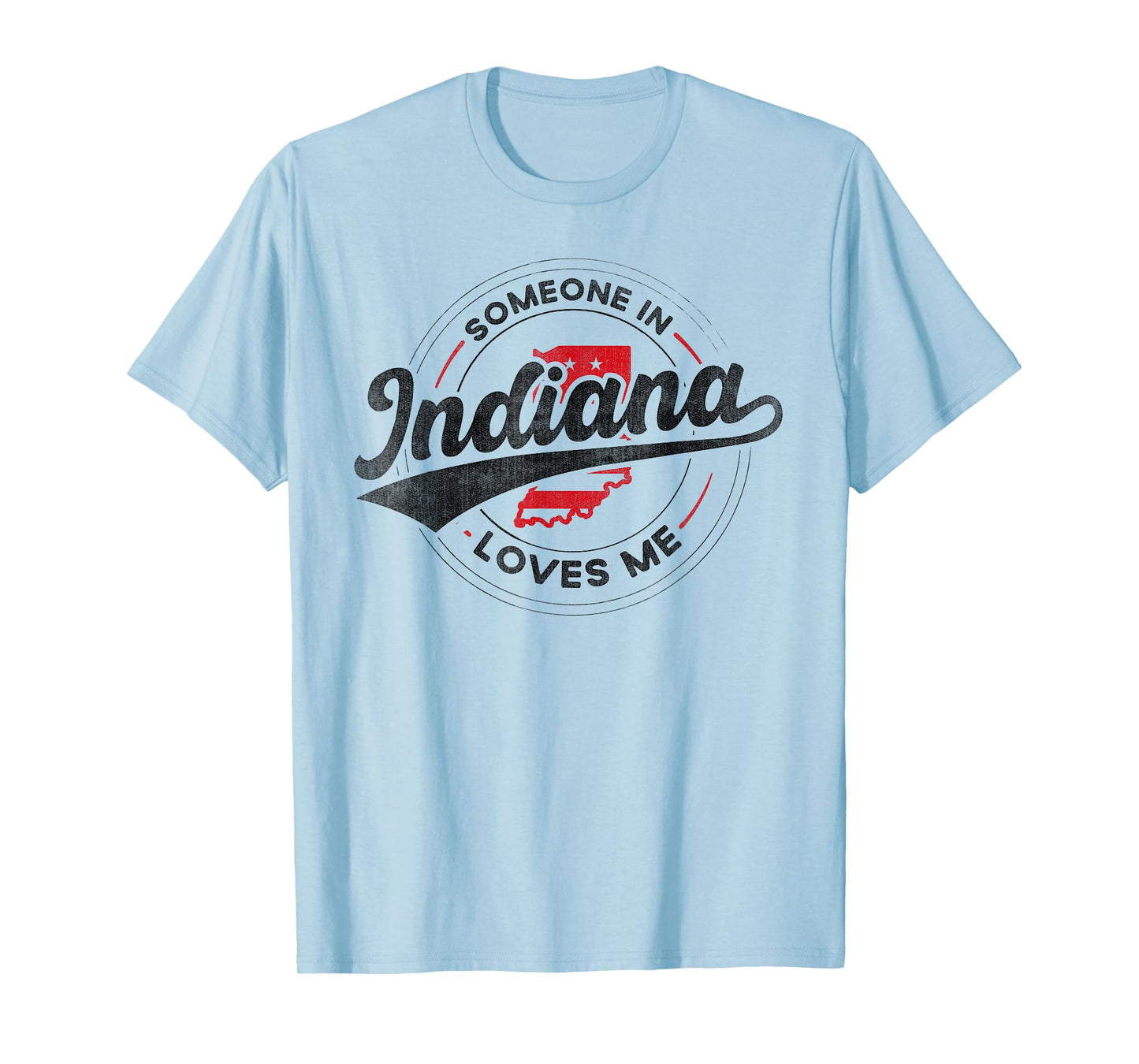 Someone in Indiana Loves Me Indiana T-Shirt