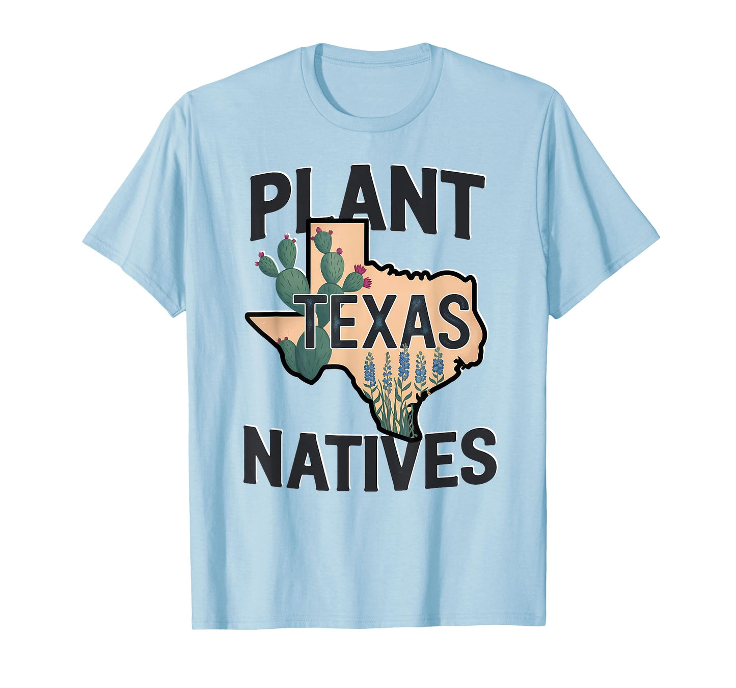 Plant Texas Natives Cute Native Plant Lover Gardener T-Shirt
