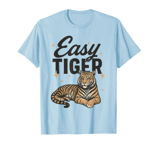 Easy Tiger Calm Retro Big Cat Funny Animal T-Shirt
