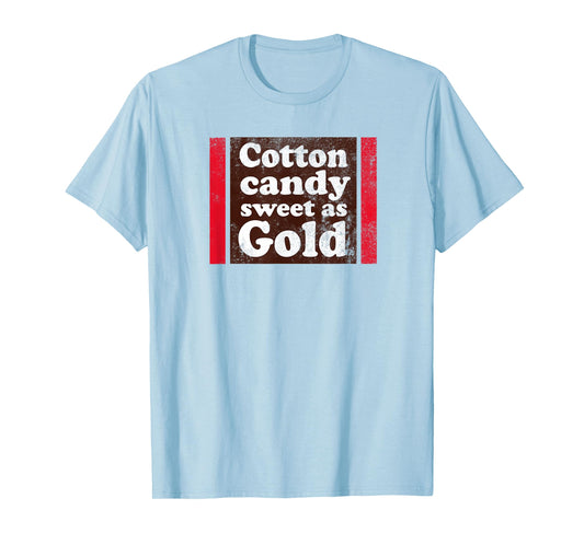 Cotton Candy Sweet as Gold T-Shirt | Funny Distressed Tee