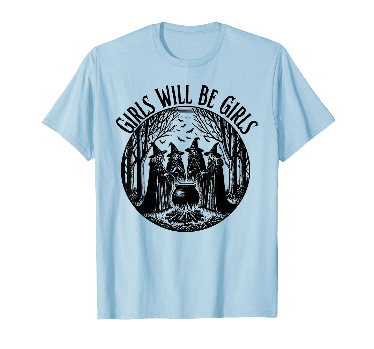 Girl Will Be Girls Witch Witchy Spooky Season Halloween T-Shirt