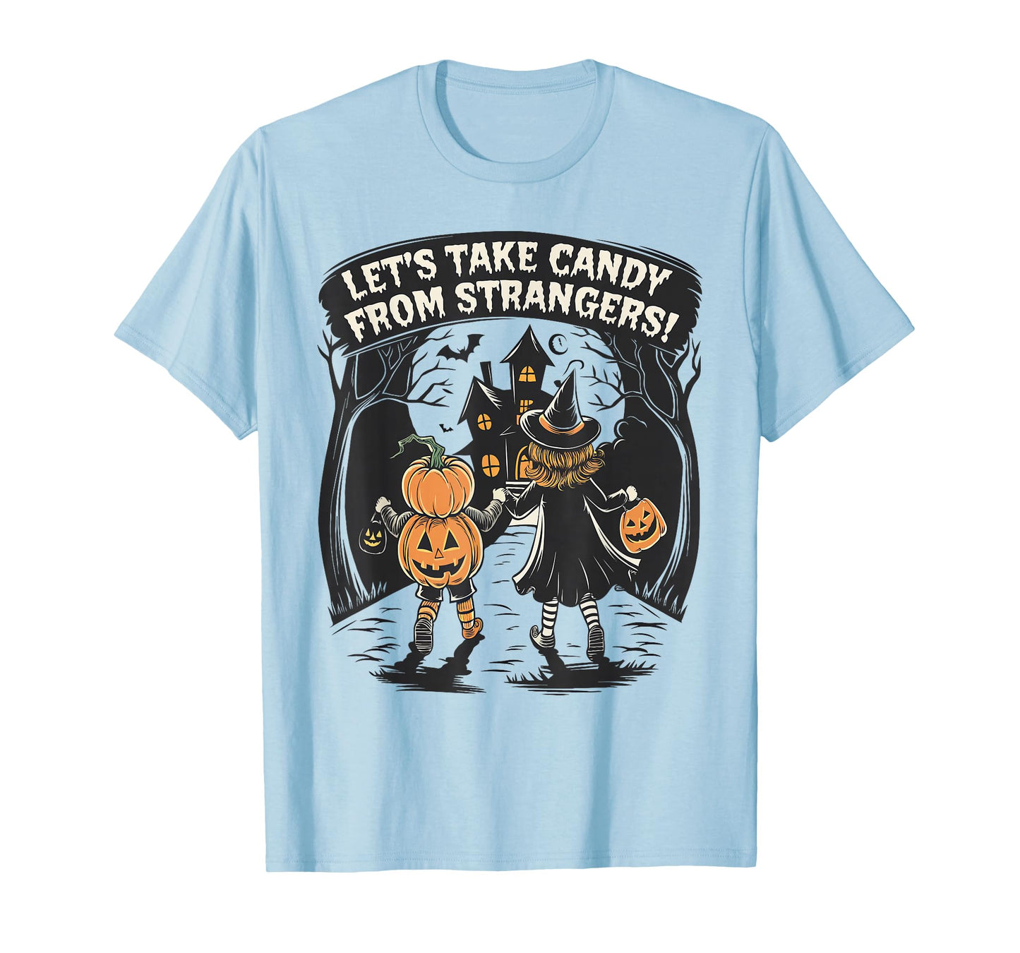 Let's Take Candy from Strangers Funny Halloween Boys Girls T-Shirt