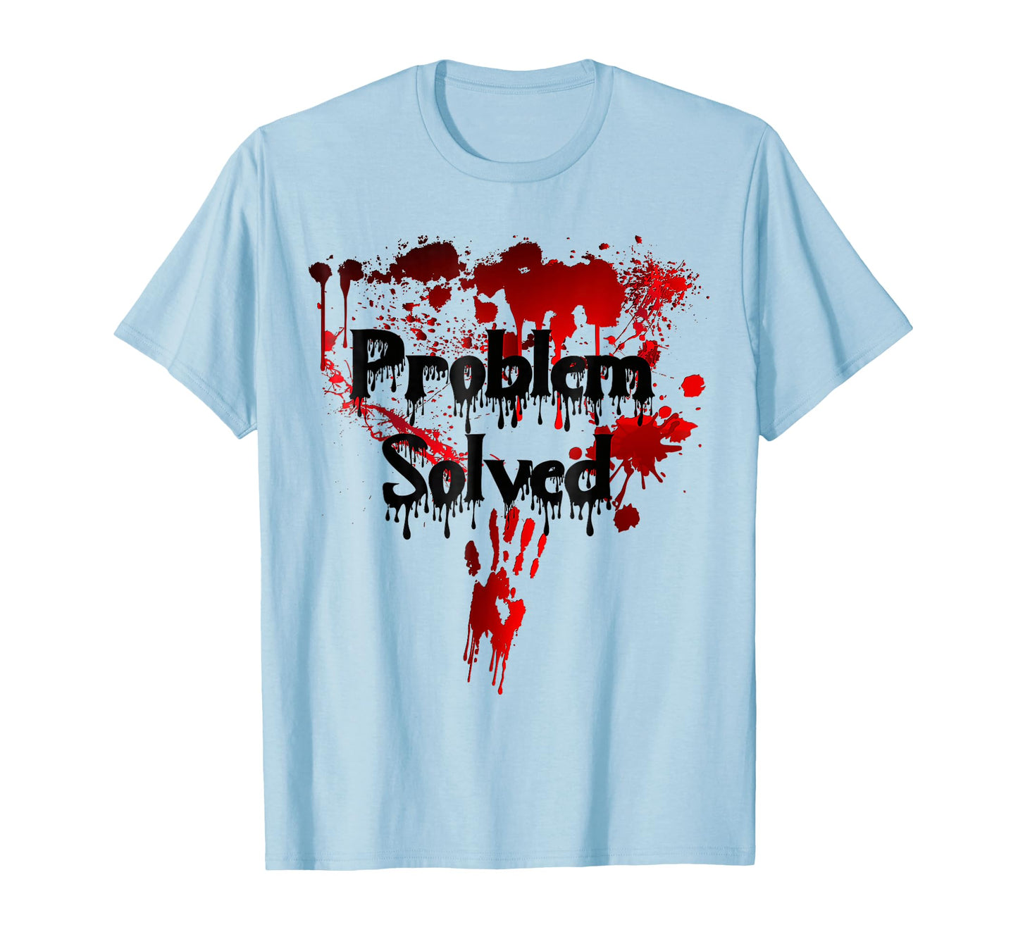 Bloody Problem Solved Halloween T-Shirt