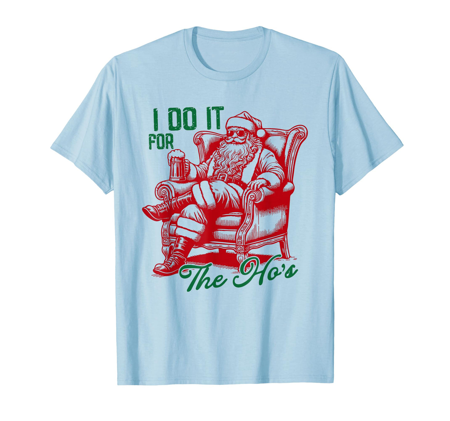 I Do It For The Hos Funny Inappropriate Christmas Santa Face T-Shirt