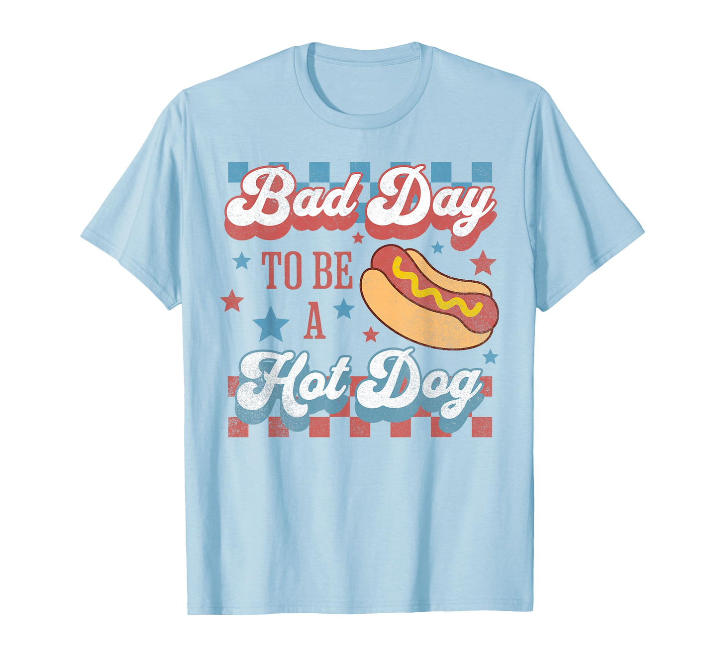 Bad Day to Be A Hot Dog Funny Hot Dog 4th of July Patriotic T-Shirt