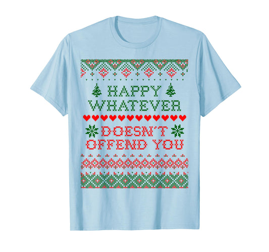 Funny Christmas T-Shirt "Happy Whatever Doesn't Offend You" T-Shirt