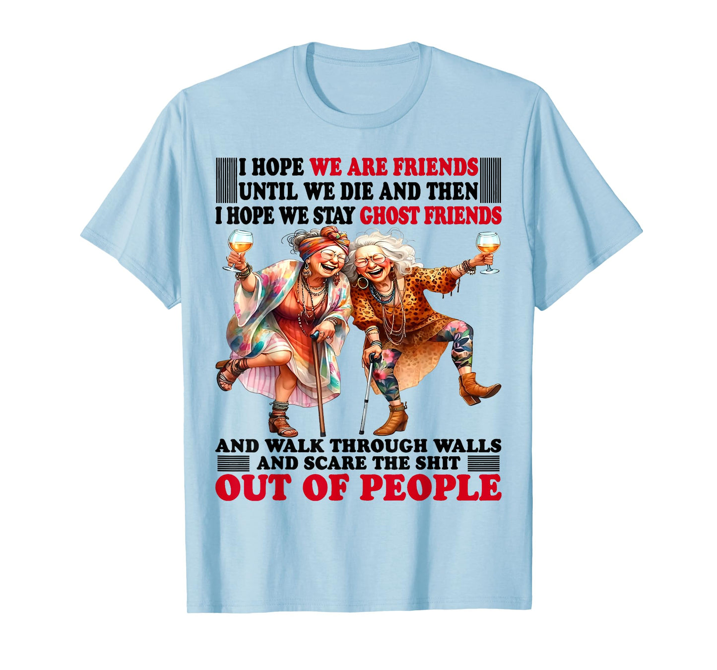 Cute Woman I Hope We Are Friends Until We Die And T-Shirt