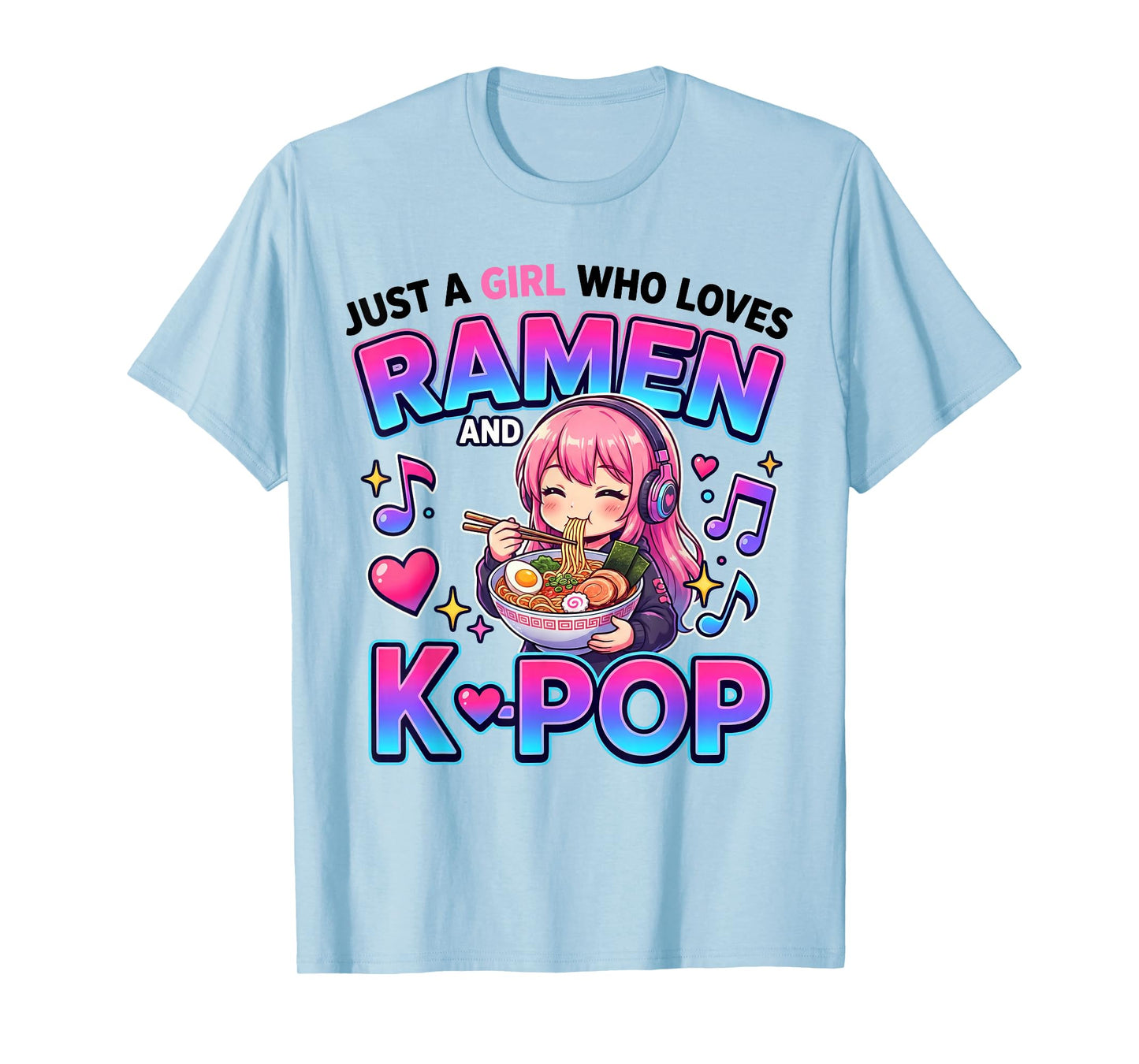 Just A Girl Who Loves Anime Ramen and K-pop T-Shirt