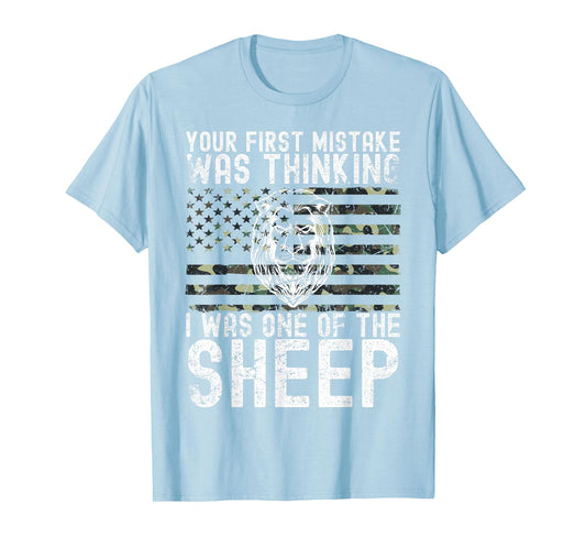 Your First Mistake was Thinking I was One of The Sheep T-Shirt