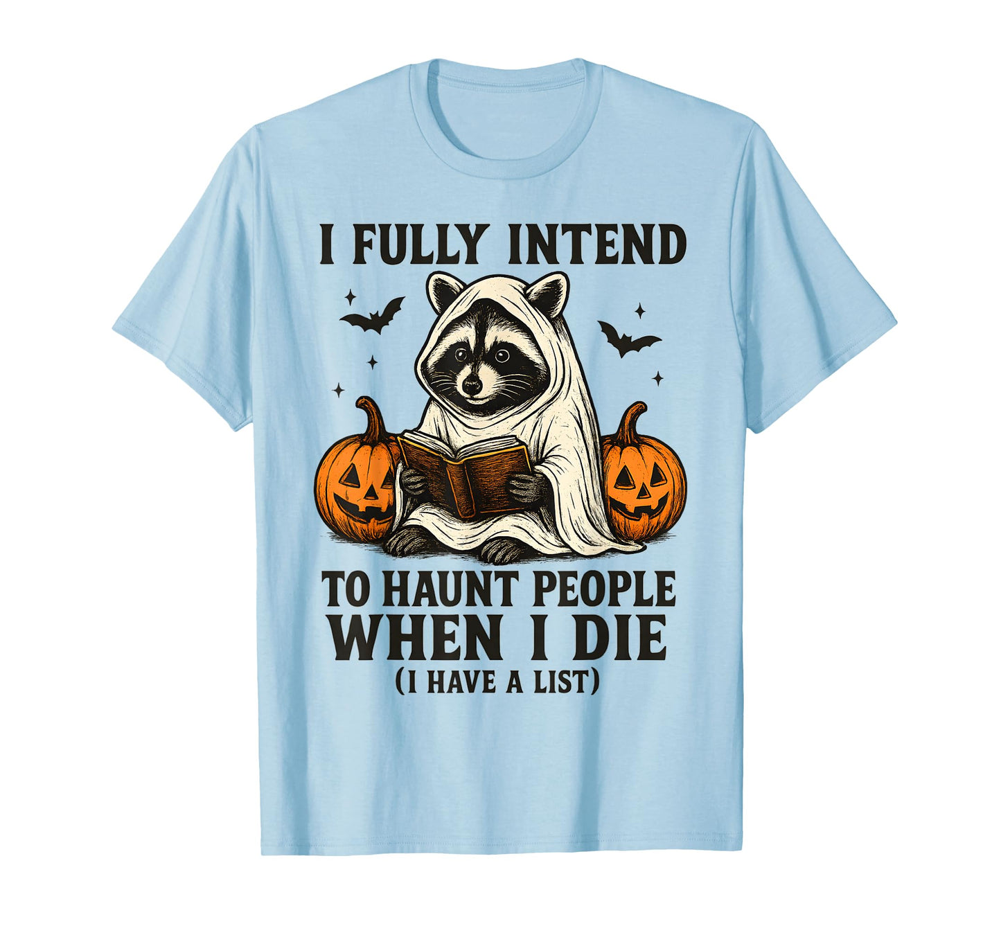 I Fully Intend to Haunt People When I Die Raccoon Halloween T-Shirt
