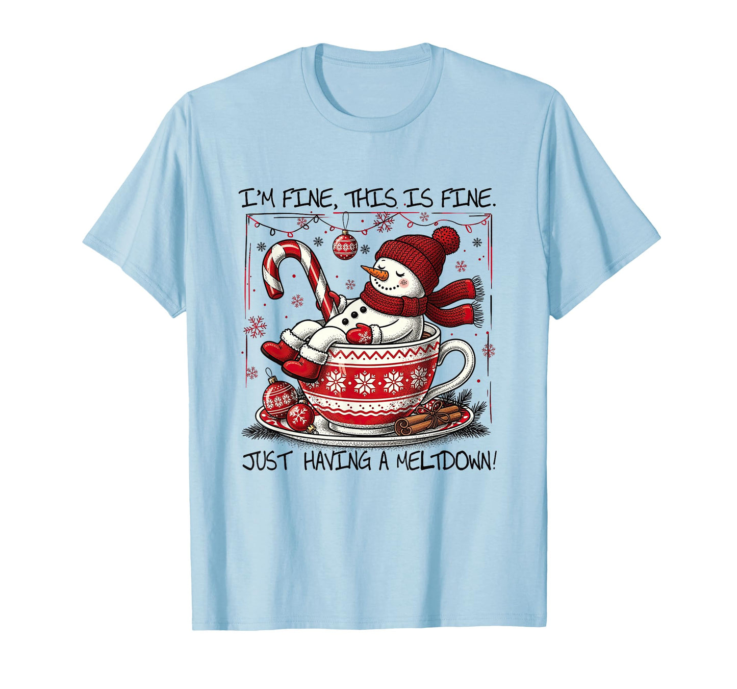 I'm Fine This is Fine Having A Meltdown Christmas Snowman T-Shirt