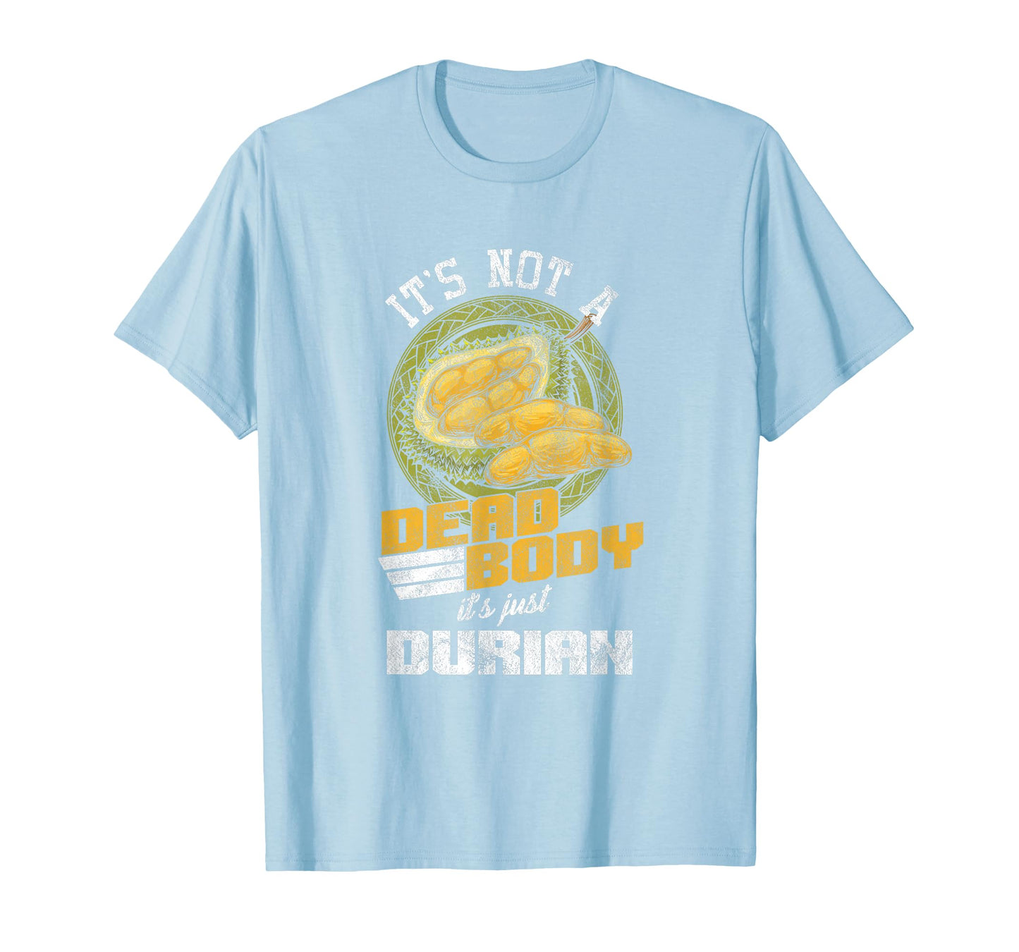 Dorian Fruit Tropical Island Delicious Smell Cheese Flavor Health Benefits Immune Booster Vitamins T-Shirt