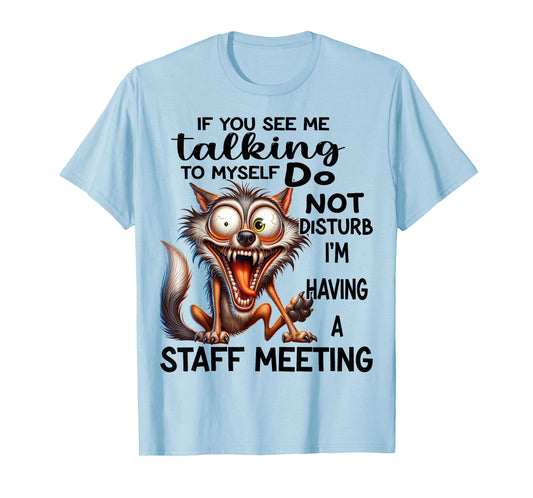 Cute Wolf If You See Me Talking To Myself T-Shirt