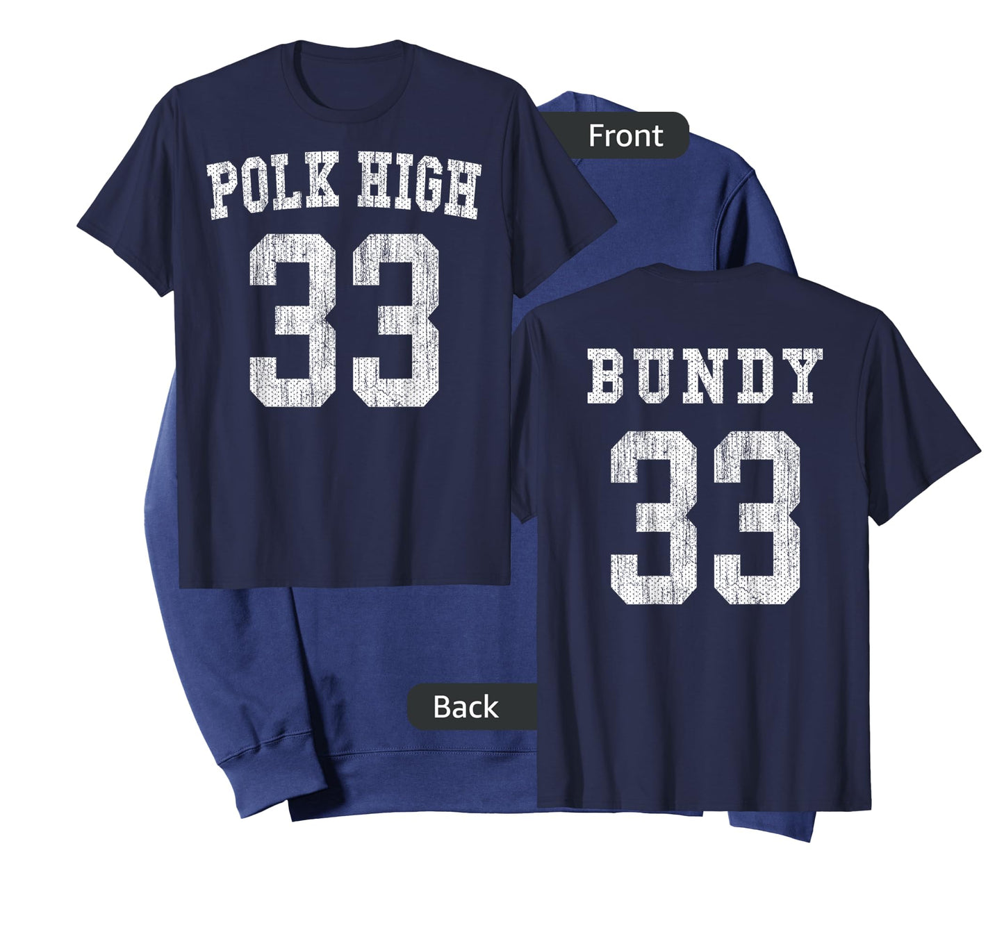 Polk High Football 33 Bundy No Maam - Aged Front & Back T-Shirt