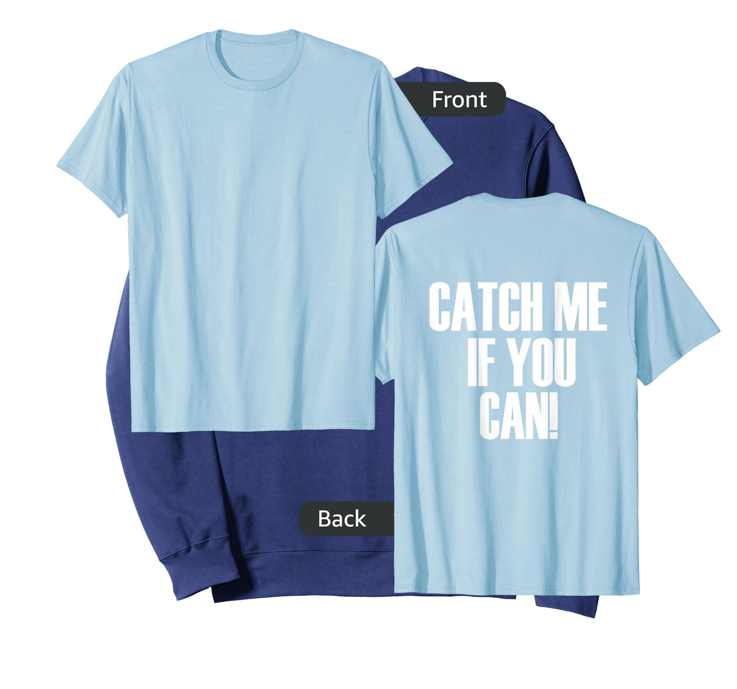 Catch Me If You Can T-Shirt T-Shirt