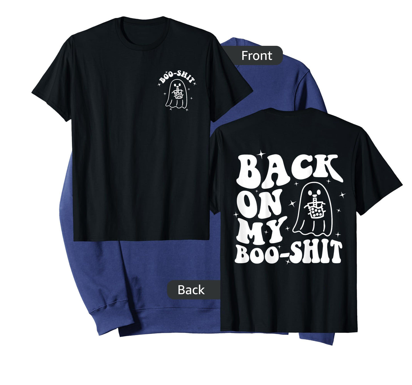 Back On My Boo-Shit Front & Back T-Shirt