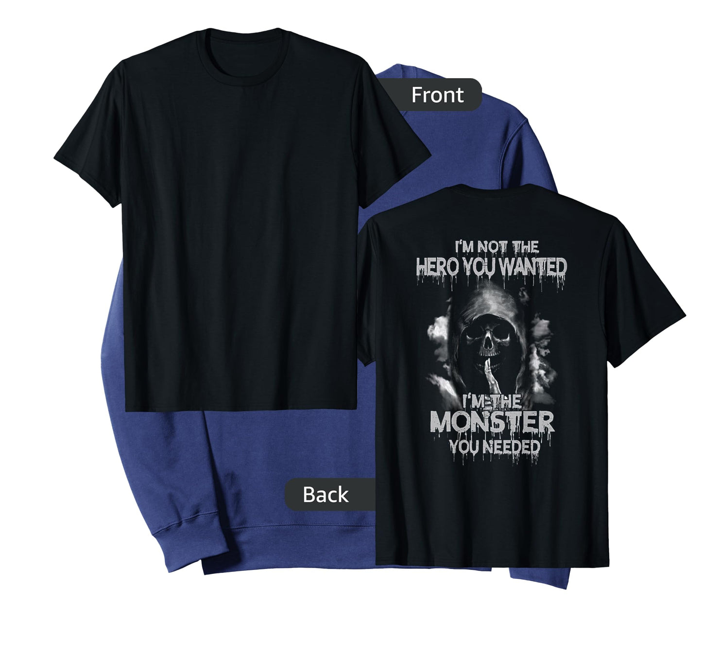 Grim Reaper Not The Hero You Wanted I'm The Monster T-Shirt