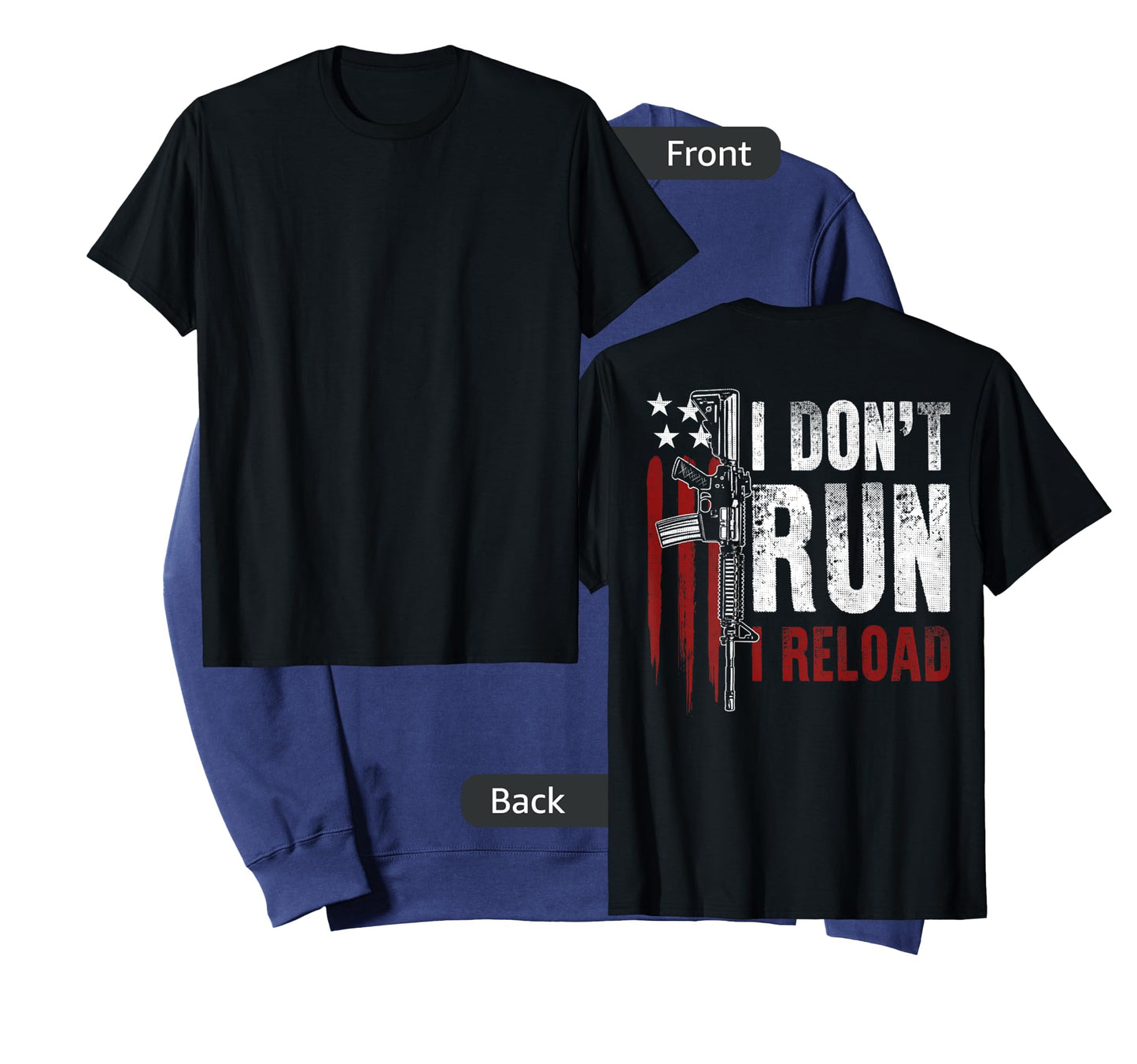 Gun American Flag I Don't Run I Reload I Dont Run (on back) T-Shirt for Women Men