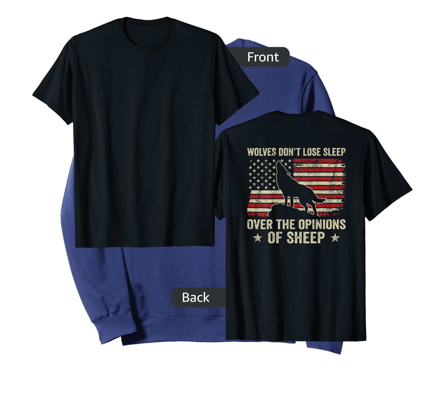Wolves Don't Lose Sleep Over The Opinions Of Sheep (ON BACK) T-Shirt