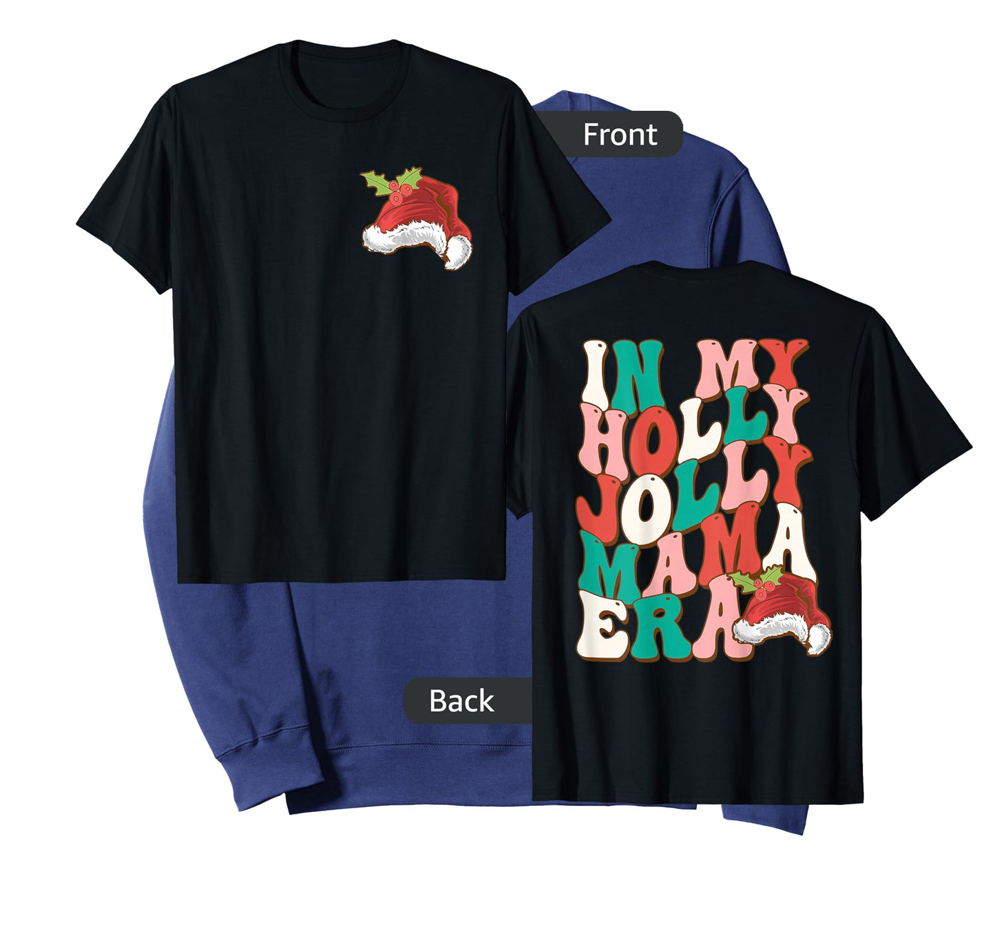In My Holly Christmas Jolly Mama Era, Holly Xmas Jolly Mama T-Shirt
