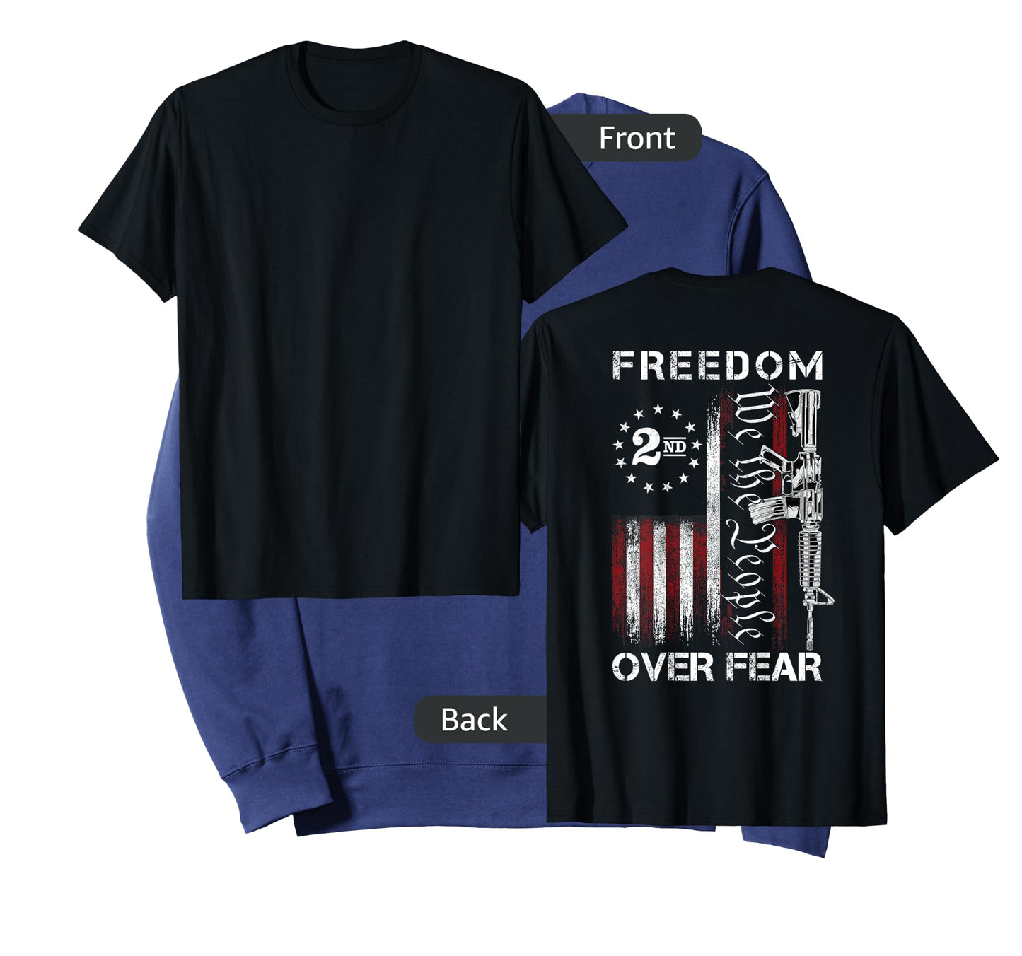 Gun American Flag Patriots Freedom Over Fear (ON Back) T-Shirt