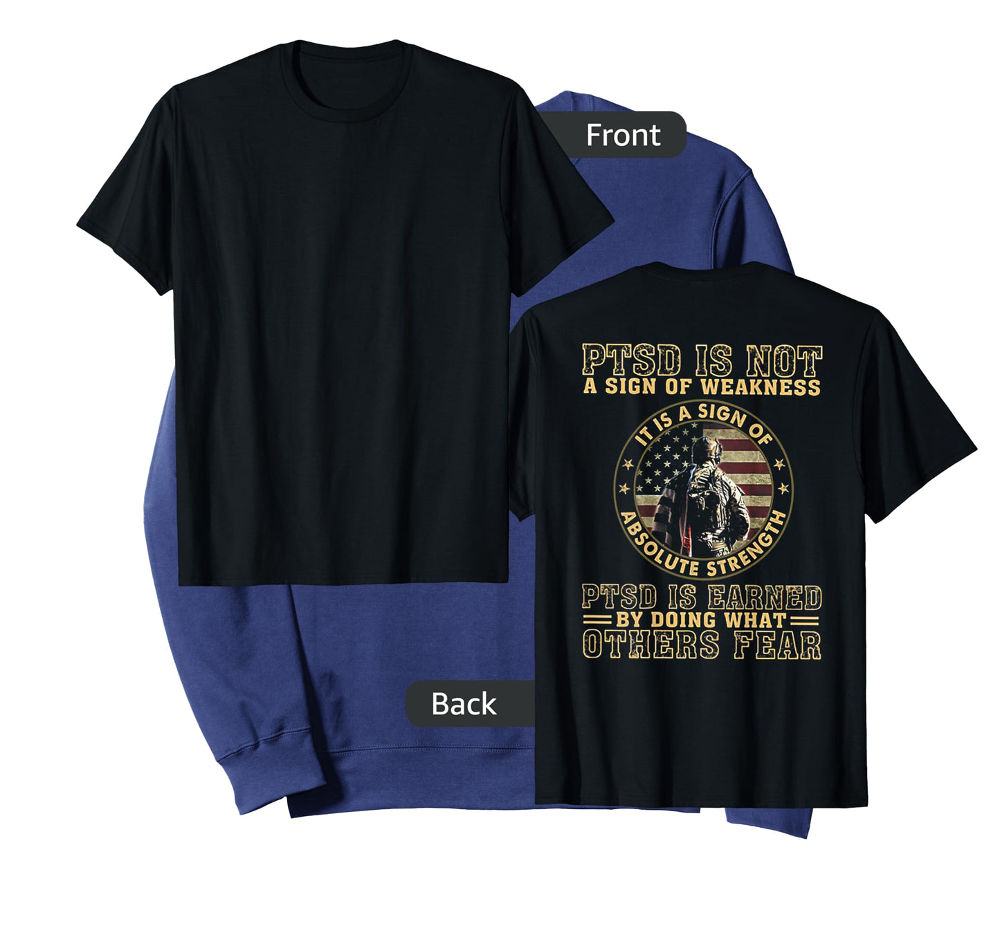 PTSD is Not A Sign of Weakness (on Back) T-Shirt