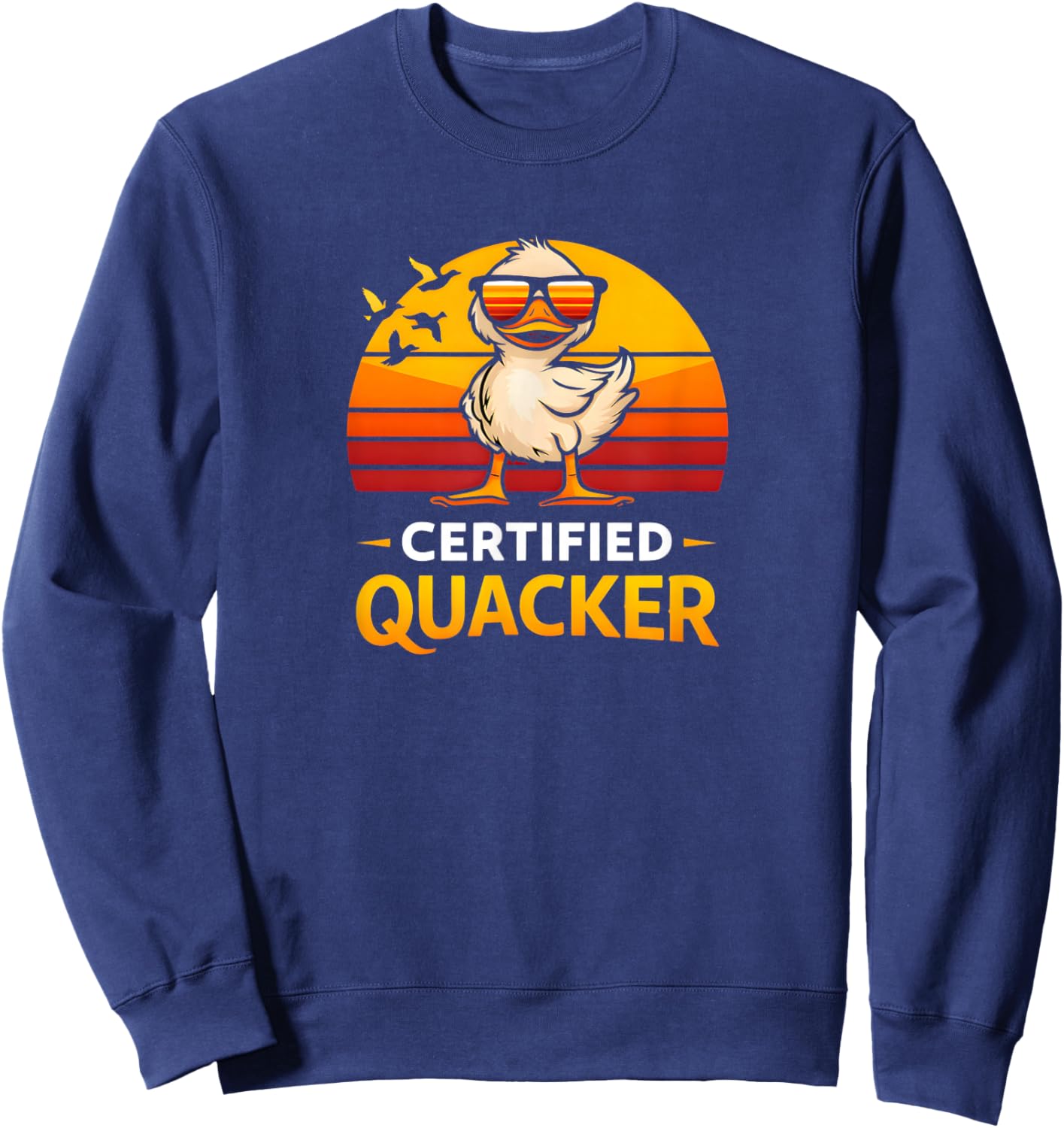 Certified Quacker Funny Duck Humor Bird Lover Retro Style T-Shirt - Sweatshirt | Navy