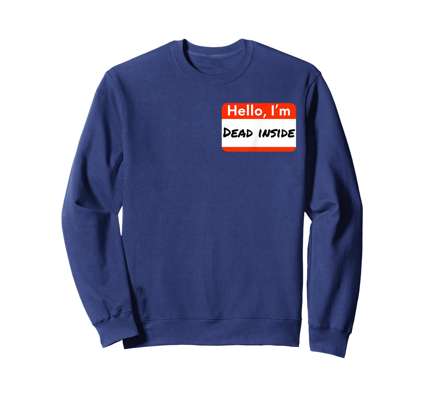 Hello I'm Dead Inside Humorous Funny Name Tag Gift T-Shirt T-Shirt