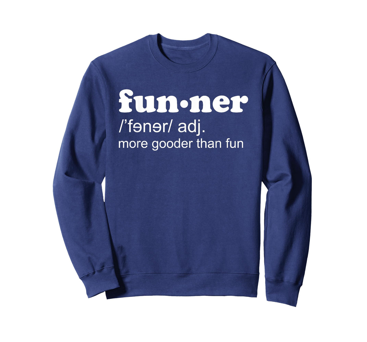 Funner Definition More Gooder Than Fun Hilarious T-Shirt T-Shirt