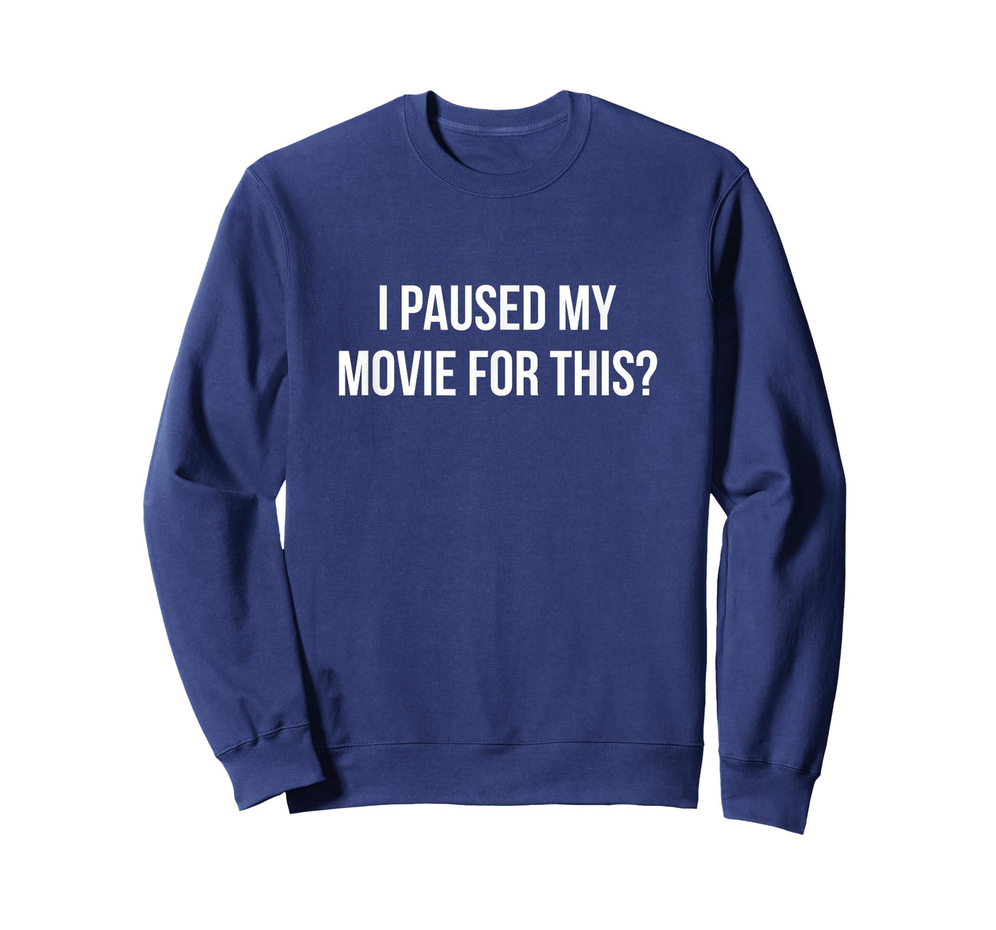 I Paused My Movie For This? - T-Shirt