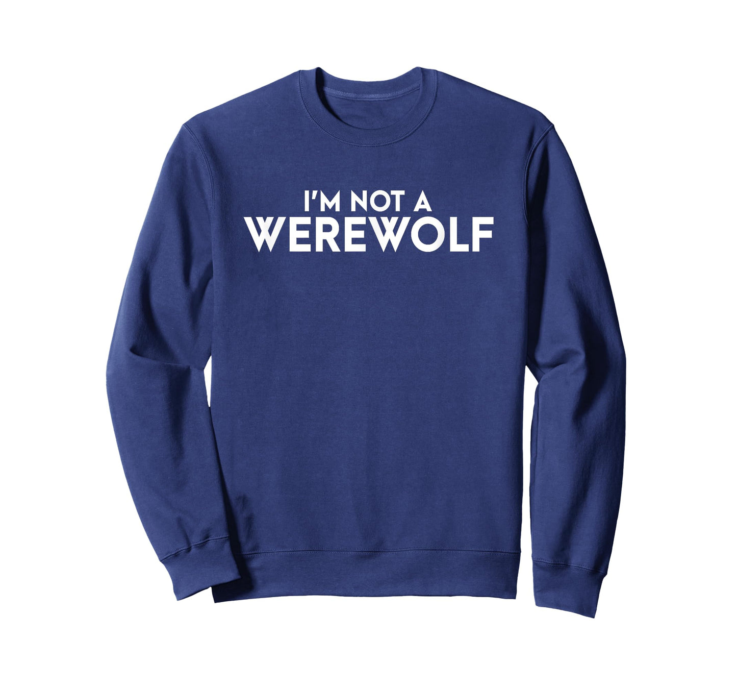 I'm Not a Werewolf Funny Saying T-Shirt