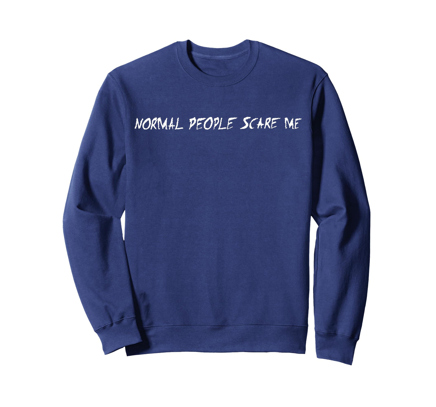 Normal People Scare Me T-Shirt