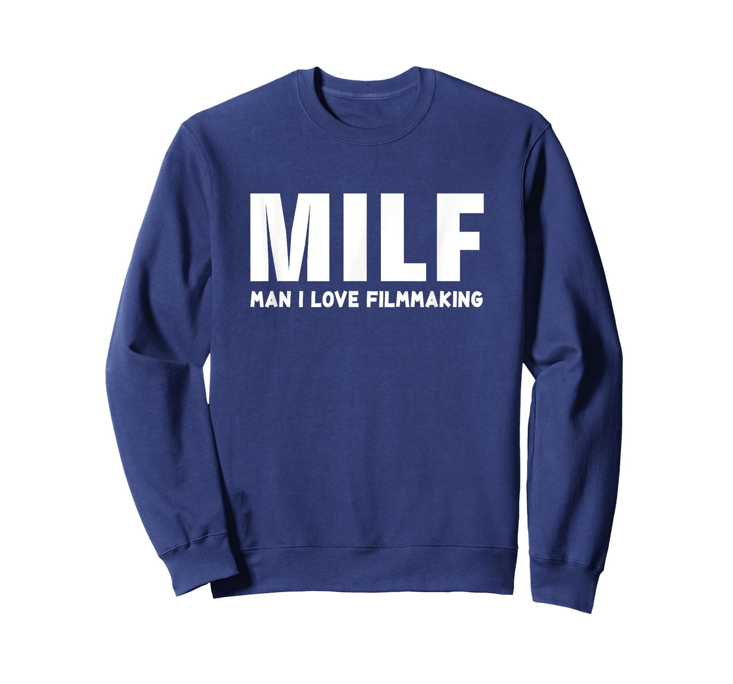 MILF Man I Love FilmMaking - Funny FilmMaker Gift T-Shirt