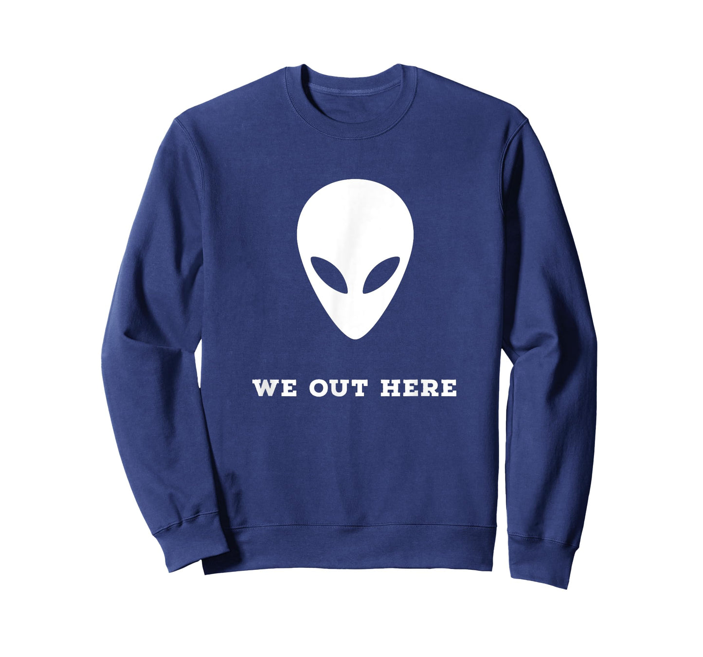 Alien We Out Here Area 51 Fun Gift T-Shirt